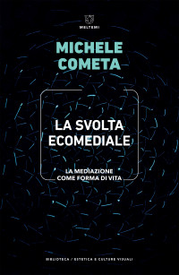Michele Cometa — La svolta ecomediale
