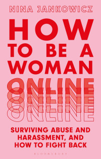 Nina Jankowicz — How to Be a Woman Online