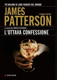 James Patterson [James Patterson] — 8DCO - L'Ottava Confessione