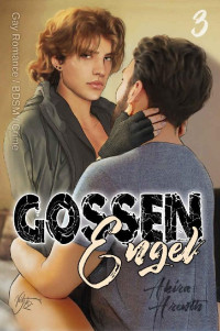 Arenth, Akira — Gossenengel - 3: Gay Romance / BDSM / Crime (German Edition)