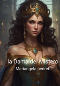 Mariangela Pedretti — La dama del mistero