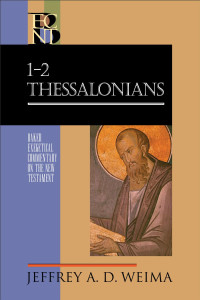 Weima, Jeffrey A. D.; — 1-2 Thessalonians (Baker Exegetical Commentary on the New Testament)