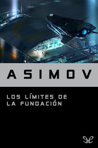 Isaac Asimov — Los límites de la Fundación