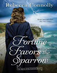 Rebecca Connolly [Connolly, Rebecca] — Fortune Favors the Sparrow