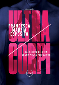 Francesca Marzia Esposito — Ultracorpi