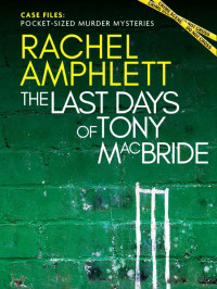 Rachel Amphlett — Pocket-Size Case Files-The Last Days of Tony MacBride