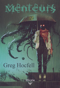 Greg Hocfell [Hocfell, Greg] — Menteurs