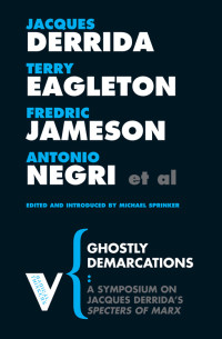 Michael Sprinker; & Terry Eagleton & Fredric Jameson & Antonio Negri & Michael Sprinker — Ghostly Demarcations