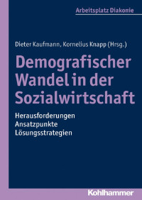 Dieter Kaufmann & Kornelius Knapp — Demografischer Wandel in der Sozialwirtschaft – Herausforderungen, Ansatzpunkte, Lösungsstrategien