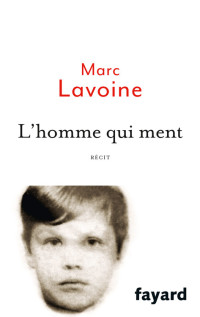 Lavoine, Marc — L'homme qui ment