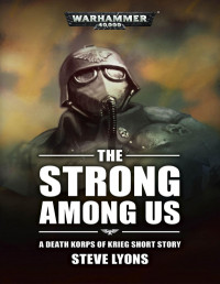 Steve Lyons — The Strong Among Us (Warhammer 40,000)