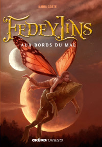 Coste Nadia — Fedeylins, tome 2 : Aux bords du mal