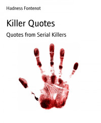 Hadness Fontenot — Killer Quotes