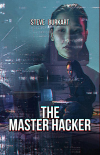 Steve Burkart — The Master Hacker