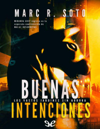 Marc R. Soto — Buenas intenciones