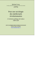 Michael Löwy — Pour une sociologie des intellectuels révolutionnaires. L’évolution politique de Lukacs, 1909-1929