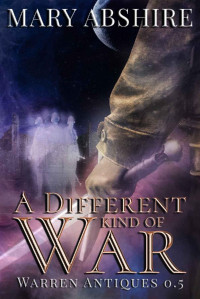 Mary Abshire [Abshire, Mary] — A Different Kind of War: Warren Antiques 0.5