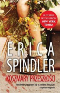 Erica Spindler — Koszmary przeszłości