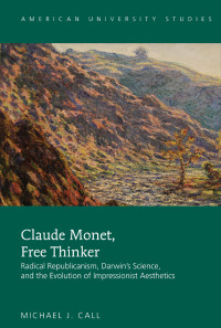 Call, Michael J. — Claude Monet, Free Thinker