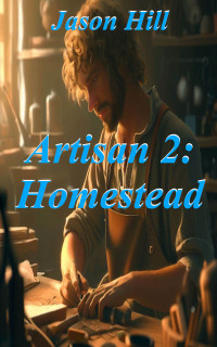 Jason Hill — Artisan 2: Homestead