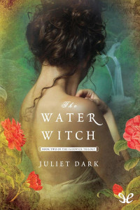 Juliet Dark & Carol Goodman — The Water Witch