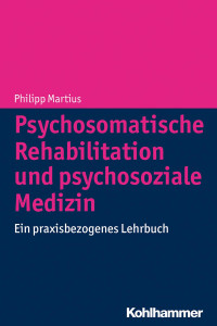 Philipp Martius — Psychosomatische Rehabilitation und psychosoziale Medizin