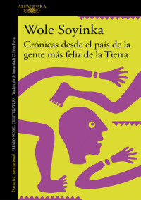 Wole Soyinka — Crónicas desde el país de la gente más feliz de la Tierra