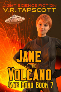 V.R. Tapscott — Jane Bond: Jane vs the Volcano: Humorous Science Fiction