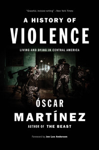 Óscar Martínez — A History of Violence