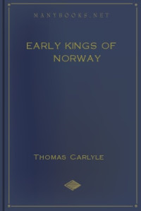 Thomas Carlyle — Early Kings of Norway