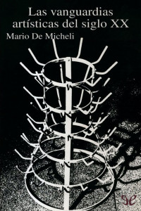Mario De Micheli — Las vanguardias artísticas del siglo XX