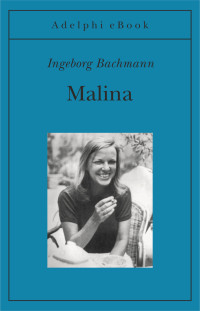 Ingeborg Bachmann — Malina