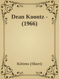 Kittens (Short) — Dean Koontz - (1966)