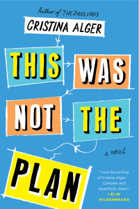 Cristina Alger — This Was Not the Plan: A Novel