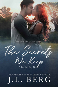 J.L. Berg — The Secrets We Keep (By The Bay Book 5)