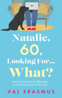 Val Erasmus — Natalie, 60, Looking For... What?