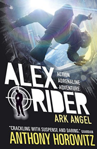 Anthony Horowitz, آنتونی هوروویتس  — Alex Rider 6 - الکس رایدر (کتاب ششم): آرک انجل