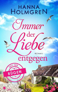 Hanna Holmgren — Immer der Liebe entgegen