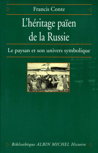 Francis Conte — L'héritage païen de la Russie