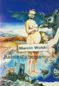 Marcin Wolski — Marcin Wolski - Baśnie dla bezsennych