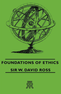 Ross, , Sir David — Foundations Of Ethics