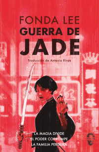 Fonda Lee — Guerra de jade (Spanish Edition)