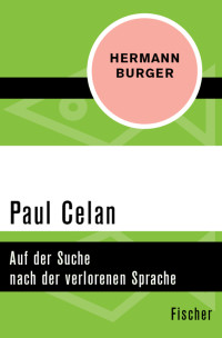 Hermann Burger — Paul Celan. Auf der Suche nach der verlorenen Sprache