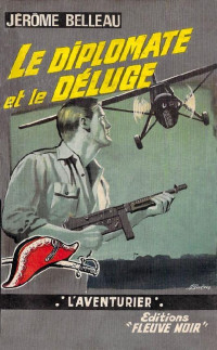 Jérôme Belleau [Belleau, Jérôme] — Le diplomate et le déluge