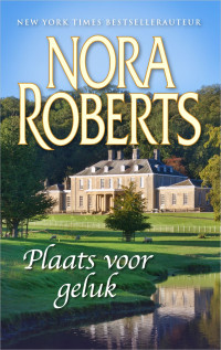 Nora Roberts — Plaats voor geluk