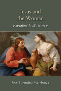 José Tolentino Mendonça — Jesus and the Woman: Revealing God's Mercy