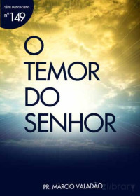 Marcio Valadão — N°149 O Temor do Senhor