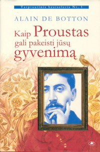 Alain de Botton — Kaip Proustas gali pakeisti jūsų gyvenimą