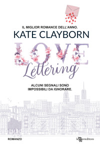 Kate Clayborn — Love Lettering (Italian Edition)