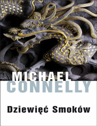 Michael Connelly — Dziewięć smoków